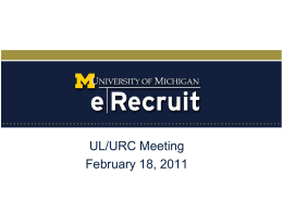 UL/URC Meeting February 18, 2011 Agenda •Introductions •eRecruit Updates •Non-Student Temporary (NST) Unit Readiness Plans •Business Process •System Overviews •Workplan  •Next Steps.
