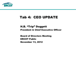 Tab 4: CEO UPDATE H.B. “Trip” Doggett President & Chief Executive Officer Board of Directors Meeting ERCOT Public November 13, 2012