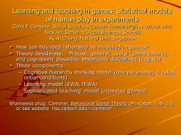 Learning and teaching in games: Statistical models of human play in experiments Colin F.