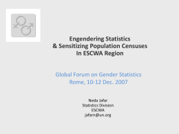 Engendering Statistics & Sensitizing Population Censuses In ESCWA Region Global Forum on Gender Statistics Rome, 10-12 Dec.