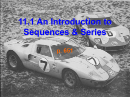 11.1 An Introduction to Sequences & Series p. 651 Sequence: • A list of ordered numbers separated by commas. • Each number in the list.