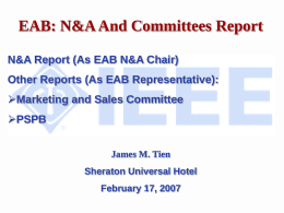 EAB: N&A And Committees Report N&A Report (As EAB N&A Chair) Other Reports (As EAB Representative): Marketing and Sales Committee PSPB James M.