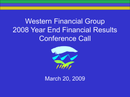 Western Financial Group 2008 Year End Financial Results Conference Call  March 20, 2009