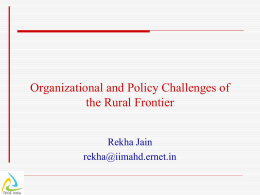 Organizational and Policy Challenges of the Rural Frontier Rekha Jain rekha@iimahd.ernet.in Association of India  Mobile Internet Penetration in IndiaSources: GSM.