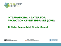 INTERNATIONAL CENTER FOR PROMOTION OF ENTERPRISES (ICPE) Dr Štefan Bogdan Šalej, Director-General.