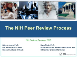 NIH Regional Seminars 2015 Sally A. Amero, Ph.D. NIH Review Policy Officer National Institutes of Health  Dana Plude, Ph.D. Biobehavioral and Behavioral Processes IRG NIH Center.