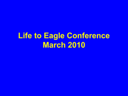 Life to Eagle Conference March 2010 Presented by Michael Cox Sandia District Advancement Committee Chairman With Thanks to John Varney.