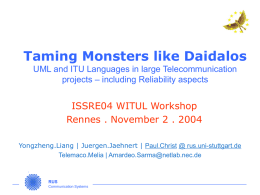 Taming Monsters like Daidalos UML and ITU Languages in large Telecommunication projects – including Reliability aspects  ISSRE04 WITUL Workshop Rennes .