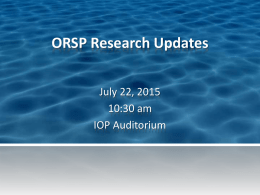 ORSP Research Updates July 22, 2015 10:30 am IOP Auditorium Topics Covered • • • • •  Internal Tuition Payments VA IPA Update NIH Notices Sharing F&A’s between Colleges General Updates and Reminders.