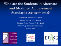 Who are the Students in Alternate and Modified Achievement Standards Assessments? Jacqueline F.