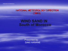 KINGDOM OF MOROCCO  NATIONAL METEOROLOGY DIRECTION ( DMN)  WIND SAND IN South of Morocco  Presented by: DAKI HANANE.