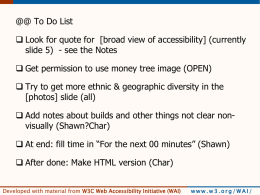 @@ To Do List  Look for quote for [broad view of accessibility] (currently slide 5) - see the Notes   Get permission.