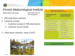Finnish Meteorological Institute Observation Services  Keijo Leminen and Jani Poutiainen  1. FMI observation networks 2.