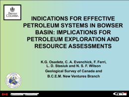 INDICATIONS FOR EFFECTIVE PETROLEUM SYSTEMS IN BOWSER BASIN: IMPLICATIONS FOR PETROLEUM EXPLORATION AND RESOURCE ASSESSMENTS K.G.
