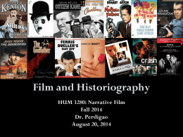 Film and Historiography HUM 3280: Narrative Film Fall 2014 Dr. Perdigao August 20, 2014