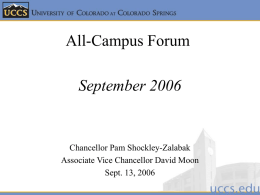 All-Campus Forum September 2006  Chancellor Pam Shockley-Zalabak Associate Vice Chancellor David Moon Sept. 13, 2006