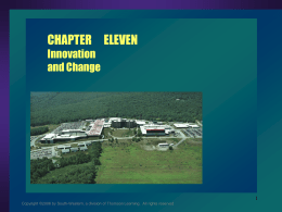 CHAPTER ELEVEN Innovation and Change Copyright ©2006 by South-Western, a division of Thomson Learning.