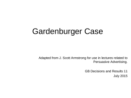 Gardenburger Case  Adapted from J. Scott Armstrong for use in lectures related to Persuasive Advertising. GB Decisions and Results 11 July 2015