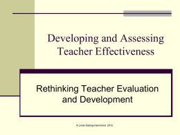 Developing and Assessing Teacher Effectiveness  Rethinking Teacher Evaluation and Development © Linda Darling-Hammond 2010