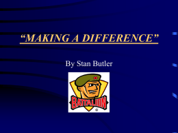 “MAKING A DIFFERENCE” By Stan Butler INTRODUCTION • Don’t ever underestimate the influence that a coach can have on a player, whether it.