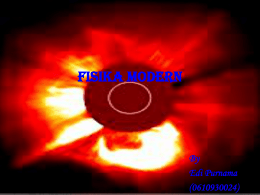 FISIKA MODERN  By Edi Purnama (0610930024) FISIKA MODERN  1.  Teori Relativitas Khusus  2. Fisika Kuantum.