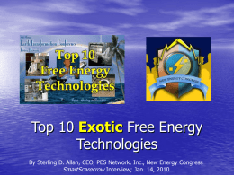 Top 10 Exotic Free Energy Technologies By Sterling D. Allan, CEO, PES Network, Inc., New Energy Congress SmartScarecrow Interview; Jan.