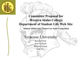Committee Proposal for Western Idaho College Department of Student Life Web Site Student Affairs.com Virtual Case Study Competition  Syracuse University Rommel Abad Ryan Ceresnak Michele Fischetti Brad Troy.