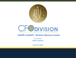 Lunch-n-Learn: Business Resource Center Presented By:  Helen Valness July 24, 2012 Agenda  1. Org Chart / Reporting Lines 2.