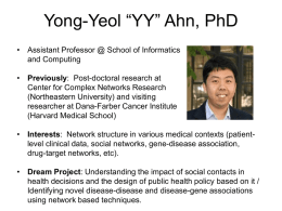 Yong-Yeol “YY” Ahn, PhD • Assistant Professor @ School of Informatics and Computing • Previously: Post-doctoral research at Center for Complex Networks Research (Northeastern University)