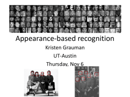 Appearance-based recognition Kristen Grauman UT-Austin Thursday, Nov 6 Today • Review: alignment-based recognition • Appearance-based recognition – Classification • Skin color detection example  – Sliding window detection • Face.