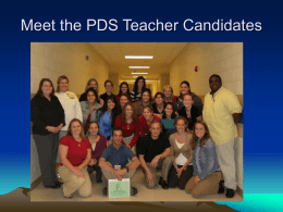Meet the PDS Teacher Candidates PDS Teacher Education Candidates •  My name is Kylie Rene Campbell, and I am twenty-one years old.
