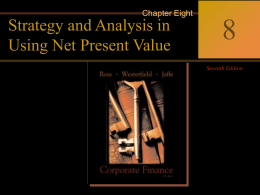 8-0  Chapter Eight  Strategy and Analysis in Corporate Finance Ross Westerfield Jaffe Using Net Present Value     Seventh Edition  Seventh Edition  McGraw-Hill/Irwin  Copyright &copy; 2004 by The McGraw-Hill Companies, Inc.
