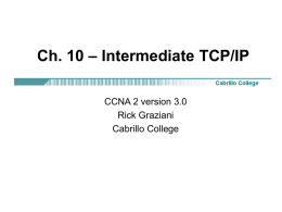 Ch. 10 – Intermediate TCP/IP CCNA 2 version 3.0 Rick Graziani Cabrillo College.