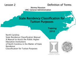 Lesson 2  Definition of Terms  Norma Houston UNC General Administration  State Residency Classification for Tuition Purposes TrainingNorth Carolina State Residence Classification Manual A Manual to Assist the Public.