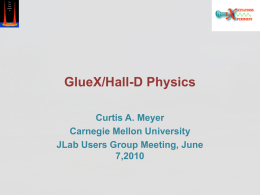 Flux tube forms between qq  GlueX/Hall-D Physics Curtis A. Meyer Carnegie Mellon University JLab Users Group Meeting, June 7,2010