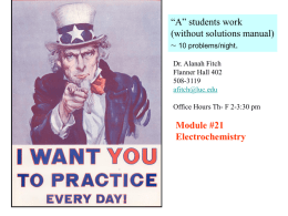 “A” students work (without solutions manual) ~ 10 problems/night. Dr. Alanah Fitch Flanner Hall 402 508-3119 afitch@luc.edu Office Hours Th- F 2-3:30 pm  Module #21 Electrochemistry.