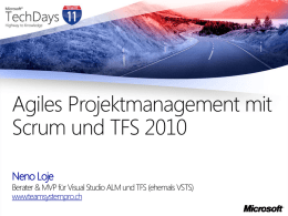 Agiles Projektmanagement mit Scrum und TFS 2010 Neno Loje  Berater & MVP für Visual Studio ALM und TFS (ehemals VSTS) www.teamsystempro.ch.