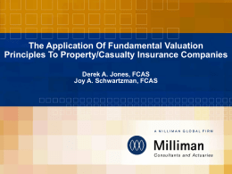 The Application Of Fundamental Valuation Principles To Property/Casualty Insurance Companies Derek A.