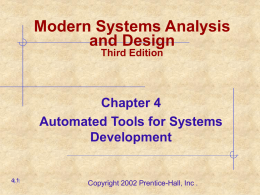 Modern Systems Analysis and Design Third Edition  Chapter 4 Automated Tools for Systems Development  4.1  Copyright 2002 Prentice-Hall, Inc .