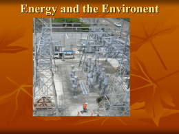 Energy and the Environent Outline 1. Introduction -- What is the challenge? 2.
