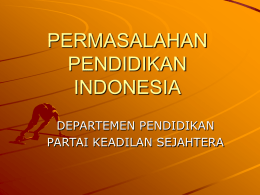 PERMASALAHAN PENDIDIKAN INDONESIA DEPARTEMEN PENDIDIKAN PARTAI KEADILAN SEJAHTERA INDONESIA: HUMAN DEVELOPMENT INDEX (life expectancy + educational attainment + economical power)  TAHUN.
