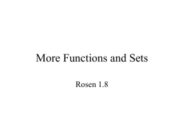 More Functions and Sets Rosen 1.8 Inverse Image • Let f be an invertible function from set A to set B.