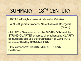 SUMMARY – 18TH CENTURY • IDEAS – Enlightenment & rationalist Criticism • ART – 3 genres: Rococo, Neo-Classical, Bourgeois (Genre)  • MUSIC – Genres.