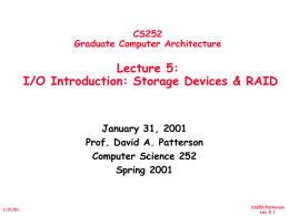 CS252 Graduate Computer Architecture  Lecture 5: I/O Introduction: Storage Devices & RAID  January 31, 2001 Prof.