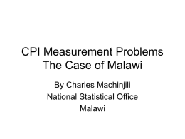 CPI Measurement Problems The Case of Malawi By Charles Machinjili National Statistical Office Malawi.