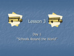 Lesson 3 Day 1 “Schools Around the World” Vocabulary   Proper- The way something is supposed to be, or correct.