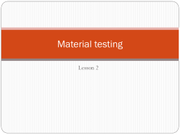 Material testing Lesson 2 Stress  stress – internal force in a material which tends to resist  deformation when subjected to external forces 