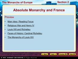 The Monarchs of Europe  Section 2  Absolute Monarchy and France Preview • Main Idea / Reading Focus • Religious War and Henry IV • Louis XIII.