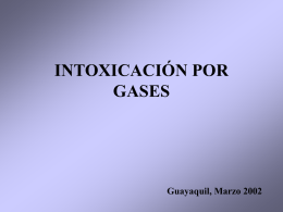 INTOXICACIÓN POR GASES  Guayaquil, Marzo 2002 CLASIFICACIÓN • Según el mecanismo de acción por el que produzcan su toxicidad, se distinguen dos grupos: IRRITANTES  NO IRRITANTES  Ejercen.