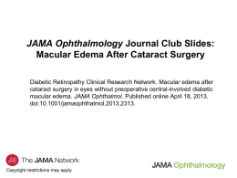 JAMA Ophthalmology Journal Club Slides: Macular Edema After Cataract Surgery Diabetic Retinopathy Clinical Research Network.